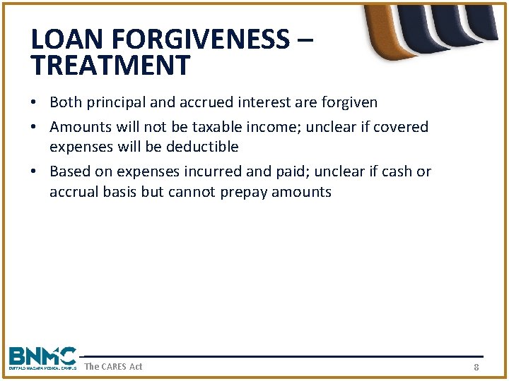 LOAN FORGIVENESS – TREATMENT • Both principal and accrued interest are forgiven • Amounts