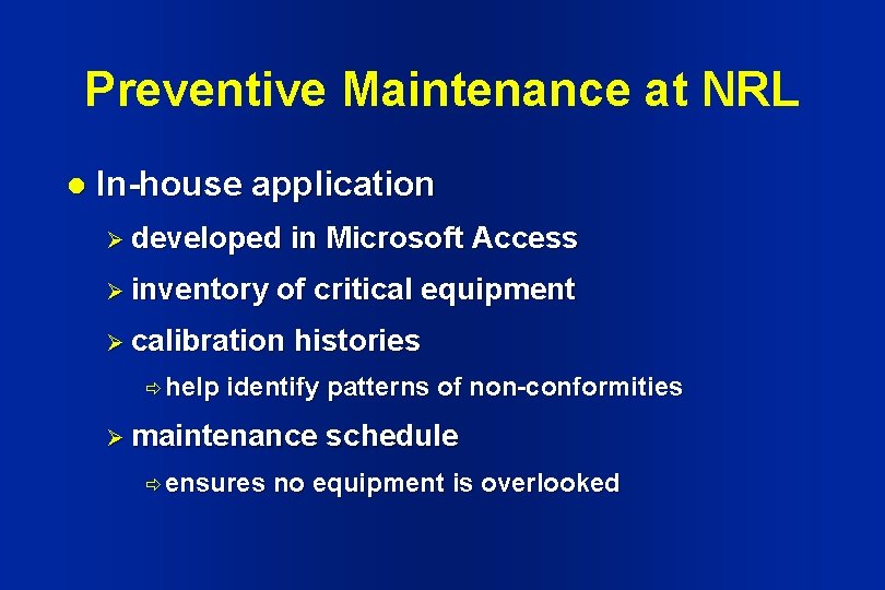 Preventive Maintenance at NRL l In-house application Ø developed Ø inventory of critical equipment