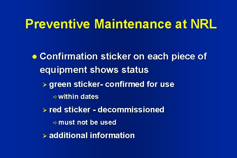 Preventive Maintenance at NRL l Confirmation sticker on each piece of equipment shows status