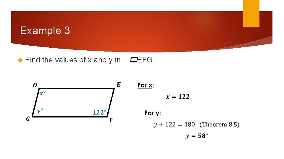 Example 3 Find the values of x and y in DEFG. Example 3 Find the values of x and y in DEFG.