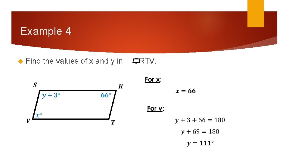 Example 4 Find the values of x and y in SRTV. Example 4 Find the values of x and y in SRTV.