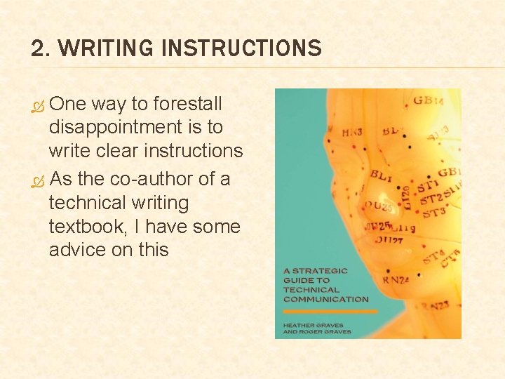 2. WRITING INSTRUCTIONS One way to forestall disappointment is to write clear instructions As