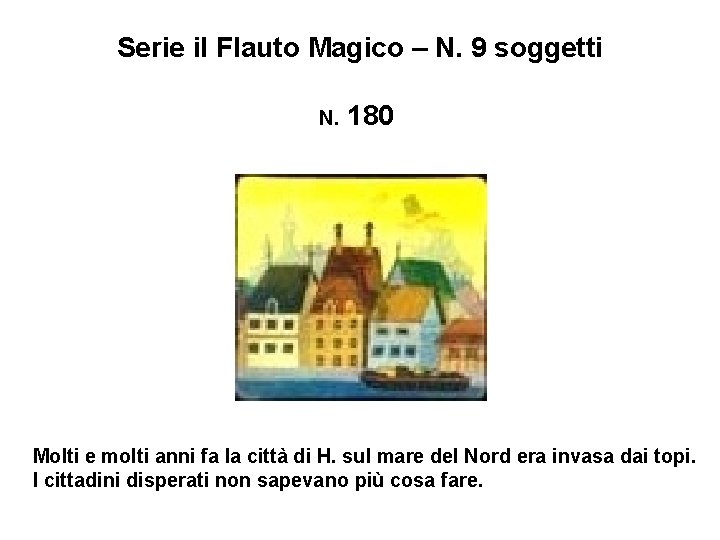 Serie il Flauto Magico – N. 9 soggetti N. 180 Molti e molti anni