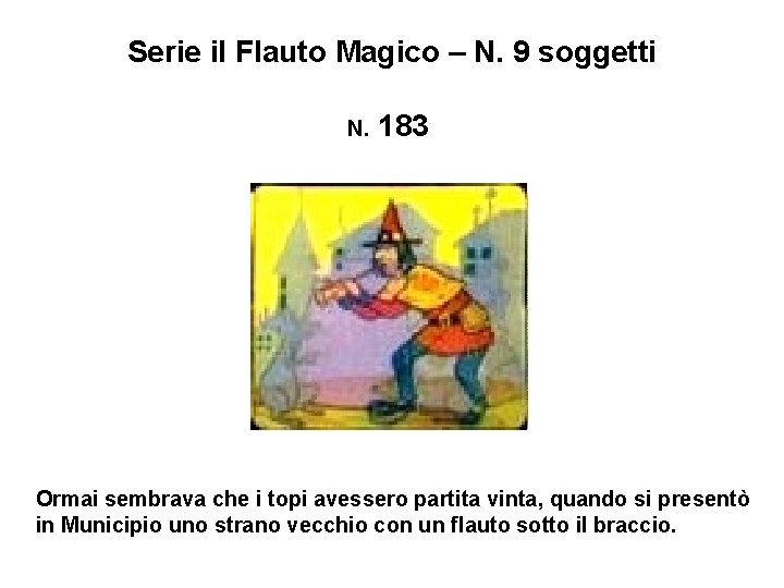 Serie il Flauto Magico – N. 9 soggetti N. 183 Ormai sembrava che i