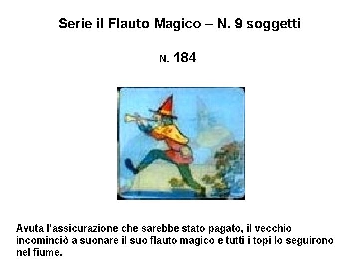 Serie il Flauto Magico – N. 9 soggetti N. 184 Avuta l’assicurazione che sarebbe