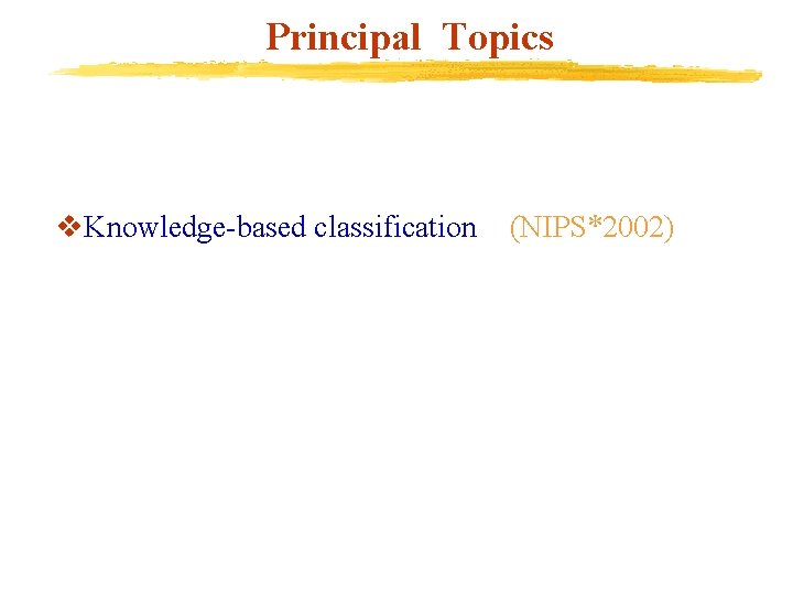 Principal Topics v. Knowledge-based classification (NIPS*2002) 