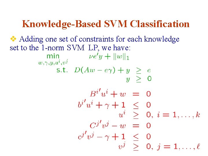 Knowledge-Based SVM Classification v Adding one set of constraints for each knowledge set to