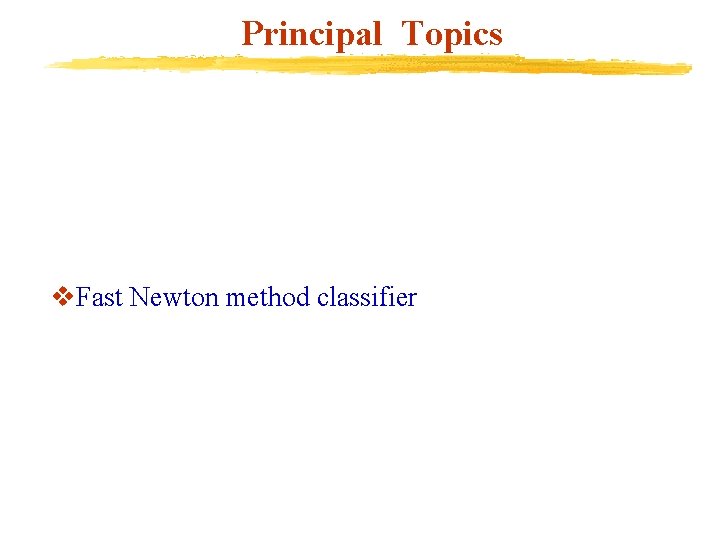 Principal Topics v. Fast Newton method classifier 