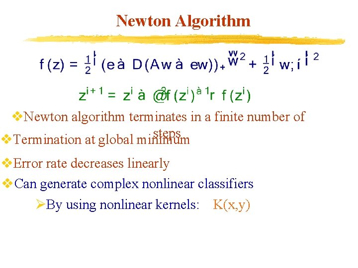 Newton Algorithm v. Newton algorithm terminates in a finite number of steps v. Termination