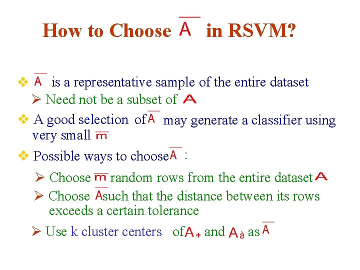 How to Choose in RSVM? is a representative sample of the entire dataset Ø