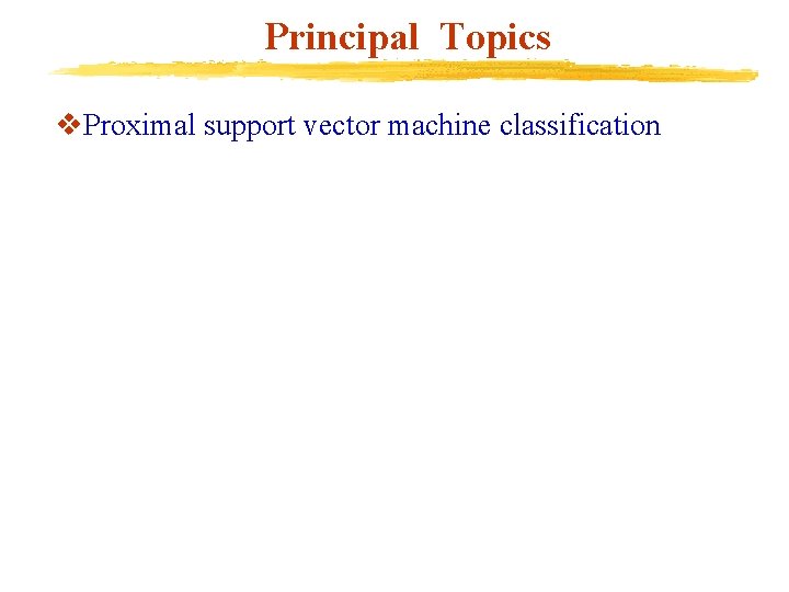 Principal Topics v. Proximal support vector machine classification 