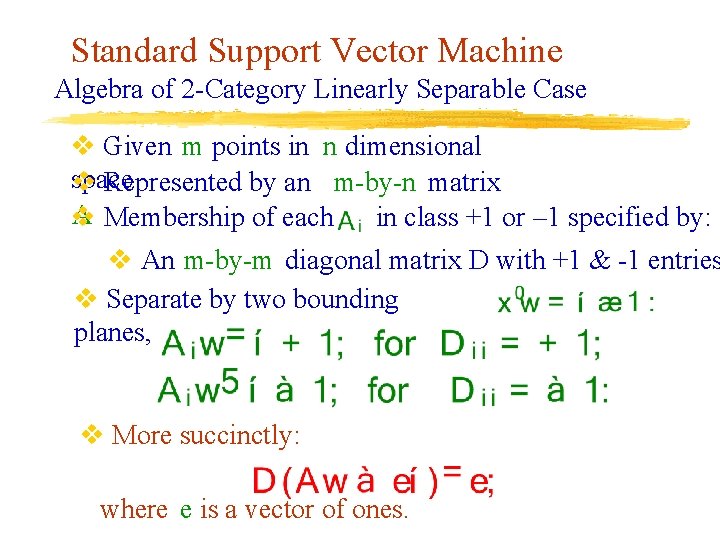 Standard Support Vector Machine Algebra of 2 -Category Linearly Separable Case v Given m