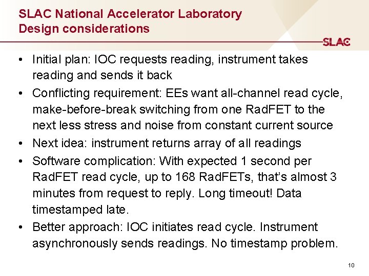 SLAC National Accelerator Laboratory Design considerations • Initial plan: IOC requests reading, instrument takes