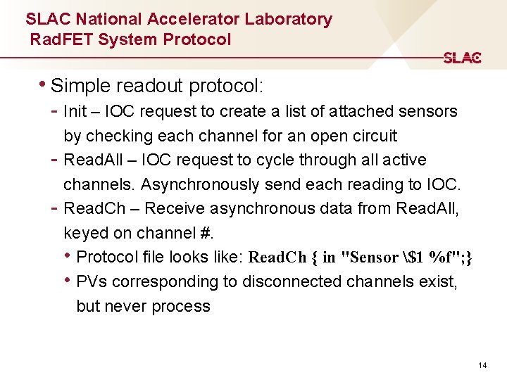 SLAC National Accelerator Laboratory Rad. FET System Protocol • Simple readout protocol: - Init