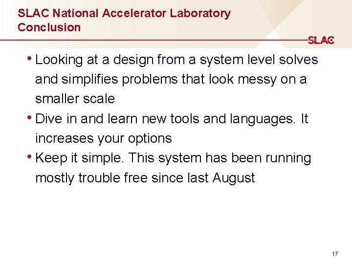 SLAC National Accelerator Laboratory Conclusion • Looking at a design from a system level