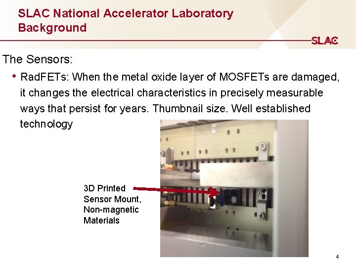 SLAC National Accelerator Laboratory Background The Sensors: • Rad. FETs: When the metal oxide