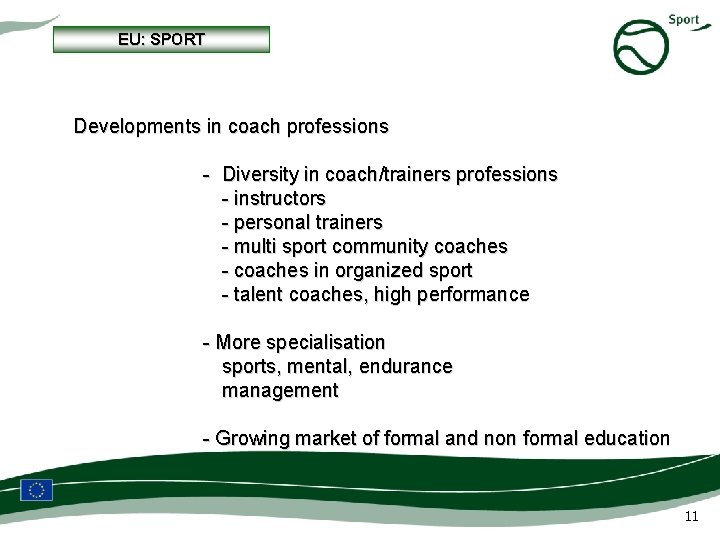 EU: SPORT Developments in coach professions - Diversity in coach/trainers professions - instructors -