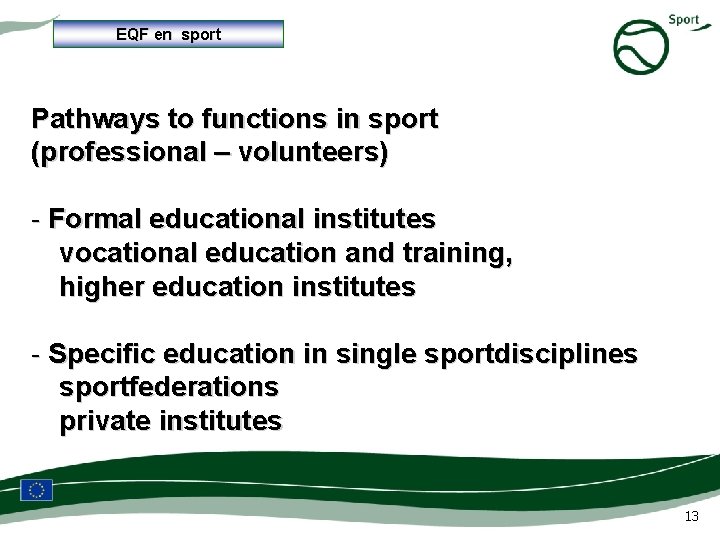 EQF en sport Pathways to functions in sport (professional – volunteers) - Formal educational