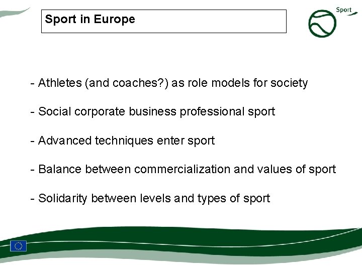 Sport in Europe - Athletes (and coaches? ) as role models for society -