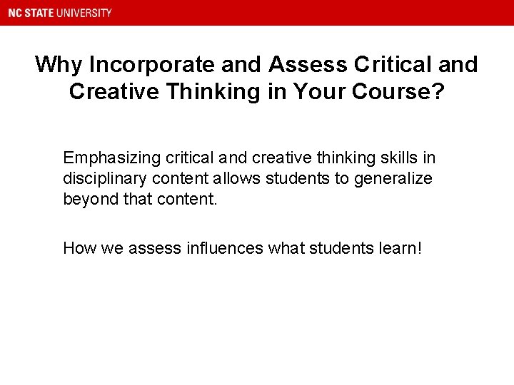 Why Incorporate and Assess Critical and Creative Thinking in Your Course? Emphasizing critical and