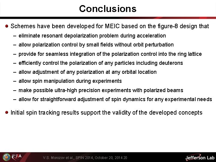 Conclusions Schemes have been developed for MEIC based on the figure-8 design that –