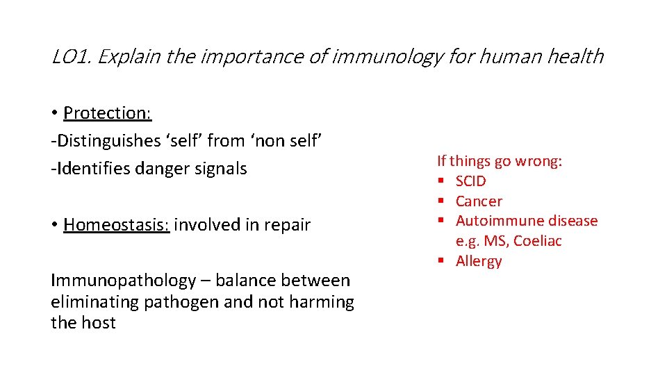 LO 1. Explain the importance of immunology for human health • Protection: -Distinguishes ‘self’ LO 1. Explain the importance of immunology for human health • Protection: -Distinguishes ‘self’