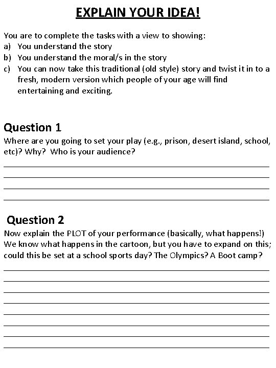EXPLAIN YOUR IDEA! You are to complete the tasks with a view to showing: EXPLAIN YOUR IDEA! You are to complete the tasks with a view to showing: