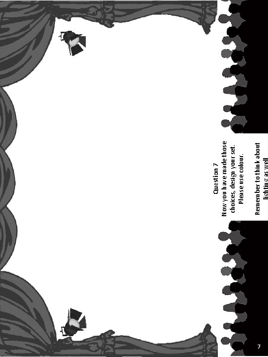 7 Remember to think about lighting as well Question 7 Now you have made 7 Remember to think about lighting as well Question 7 Now you have made