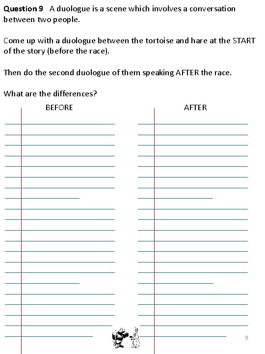 Question 9 A duologue is a scene which involves a conversation between two people. Question 9 A duologue is a scene which involves a conversation between two people.