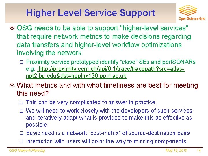 Higher Level Service Support T OSG needs to be able to support "higher-level services"