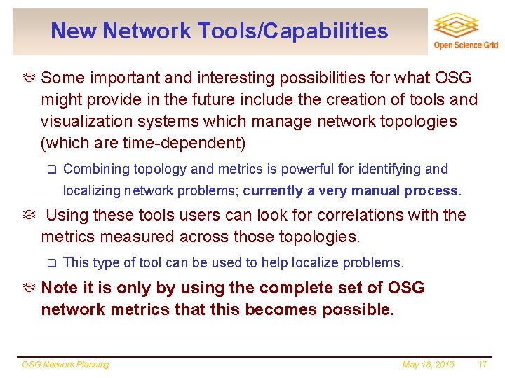New Network Tools/Capabilities T Some important and interesting possibilities for what OSG might provide
