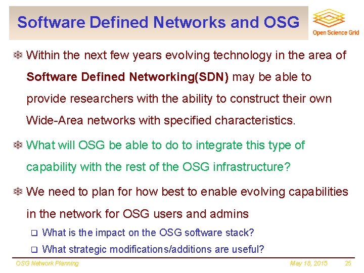 Software Defined Networks and OSG T Within the next few years evolving technology in