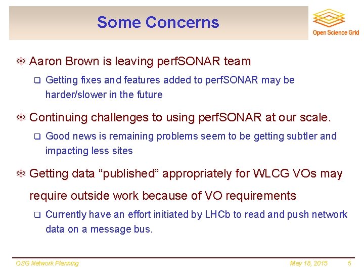 Some Concerns T Aaron Brown is leaving perf. SONAR team q Getting fixes and