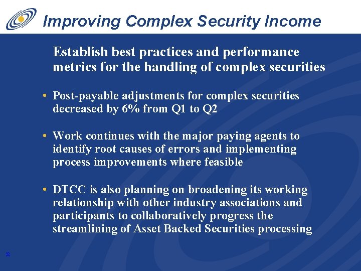 Improving Complex Security Income Establish best practices and performance metrics for the handling of