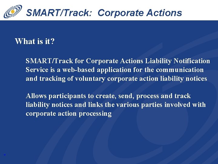 SMART/Track: Corporate Actions Liability What is it? SMART/Track for Corporate Actions Liability Notification Service