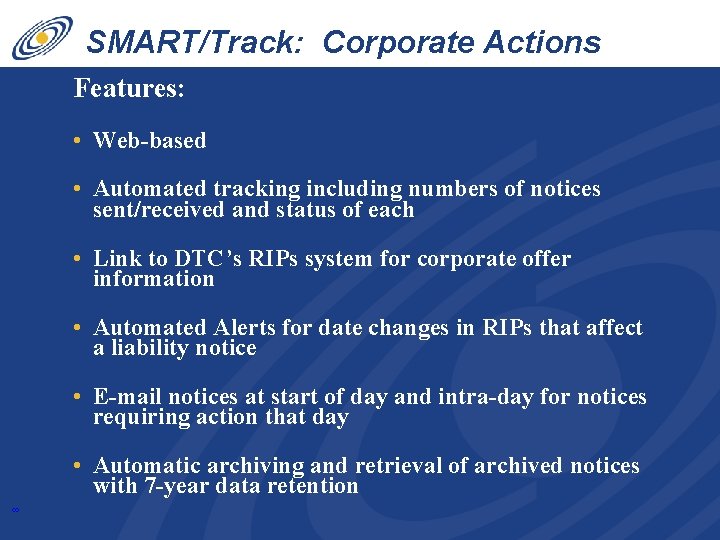 SMART/Track: Corporate Actions Liability Features: • Web-based • Automated tracking including numbers of notices