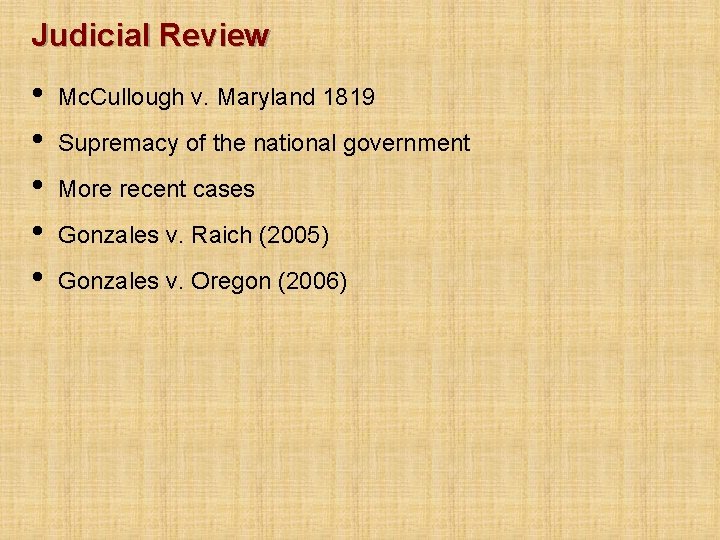 Judicial Review • • • Mc. Cullough v. Maryland 1819 Supremacy of the national