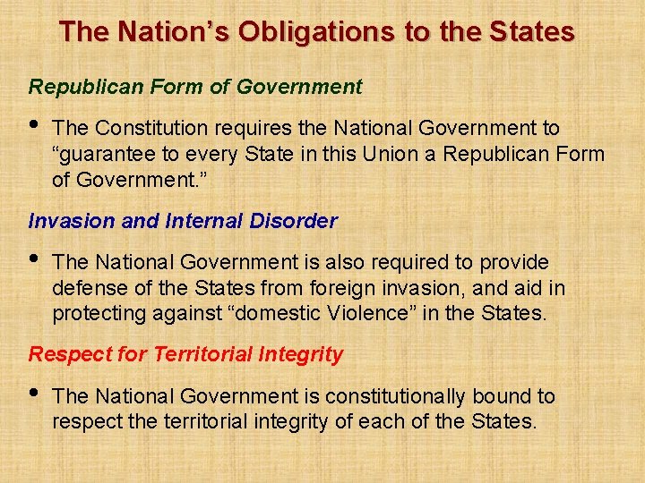 The Nation’s Obligations to the States Republican Form of Government • The Constitution requires