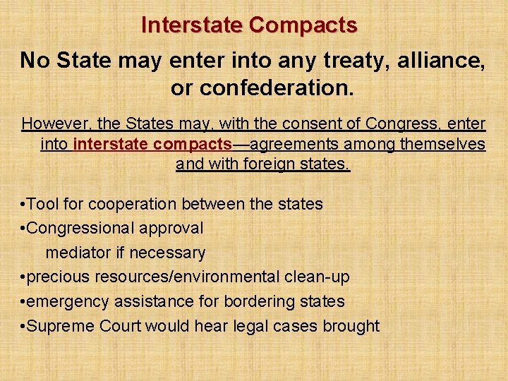 Interstate Compacts No State may enter into any treaty, alliance, or confederation. However, the