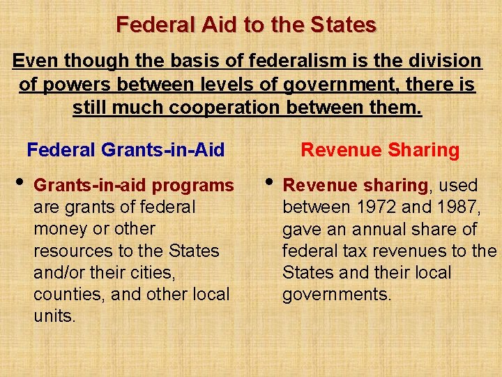 Federal Aid to the States Even though the basis of federalism is the division