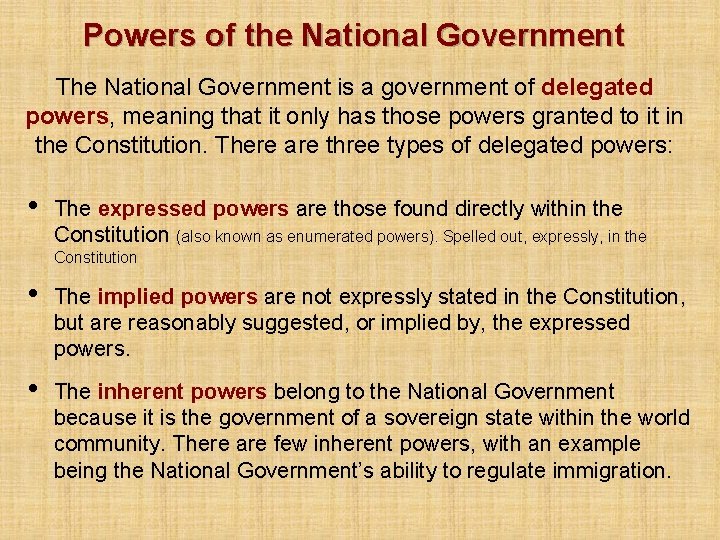 Powers of the National Government The National Government is a government of delegated powers,