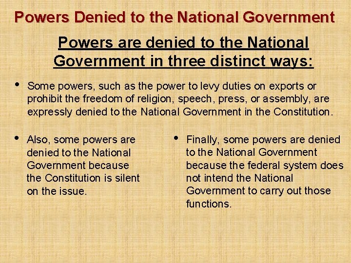 Powers Denied to the National Government Powers are denied to the National Government in