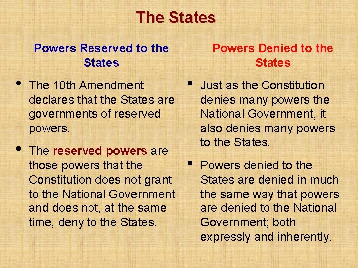 The States Powers Reserved to the States • The 10 th Amendment declares that