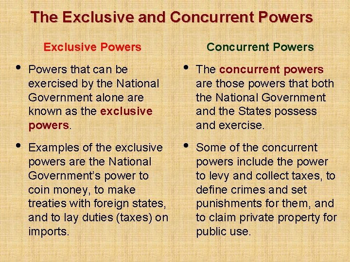 The Exclusive and Concurrent Powers Exclusive Powers Concurrent Powers • Powers that can be