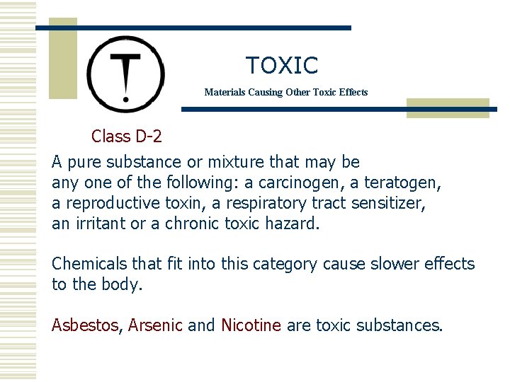 TOXIC Materials Causing Other Toxic Effects Class D-2 A pure substance or mixture that