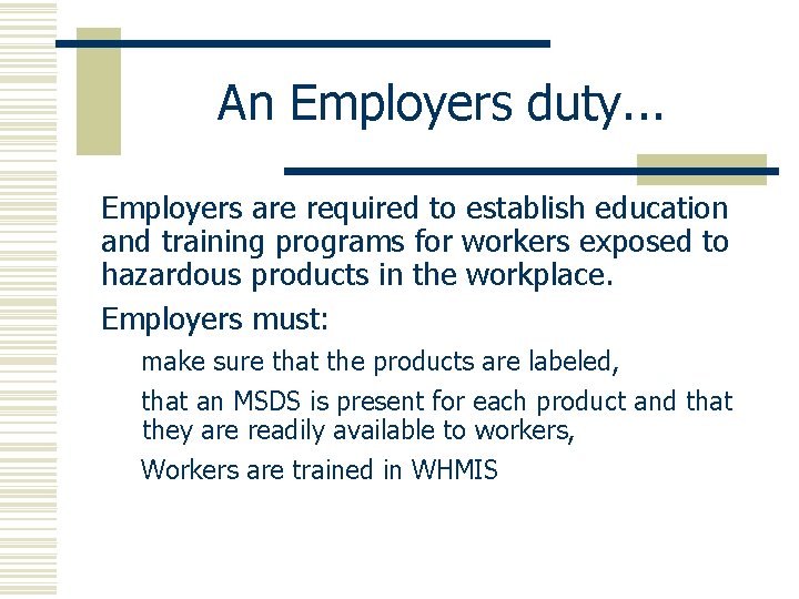 An Employers duty. . . Employers are required to establish education and training programs