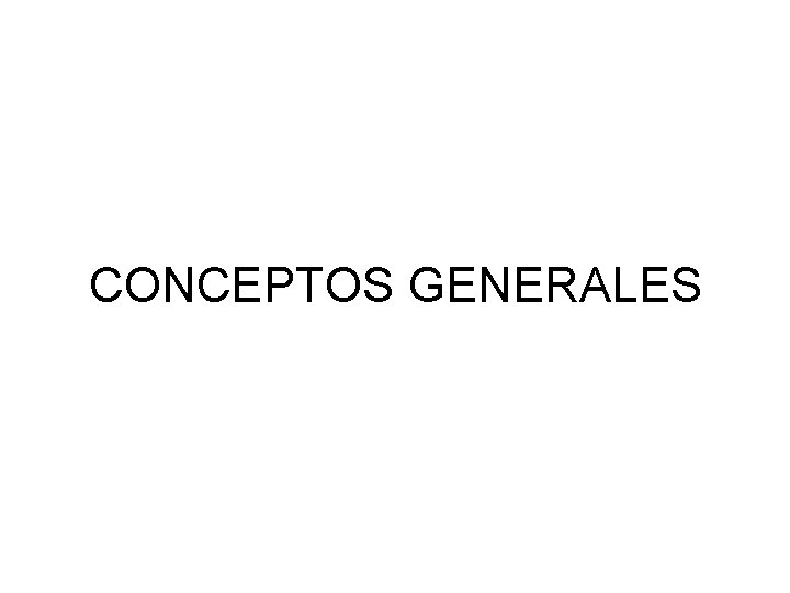 CONCEPTOS GENERALES 