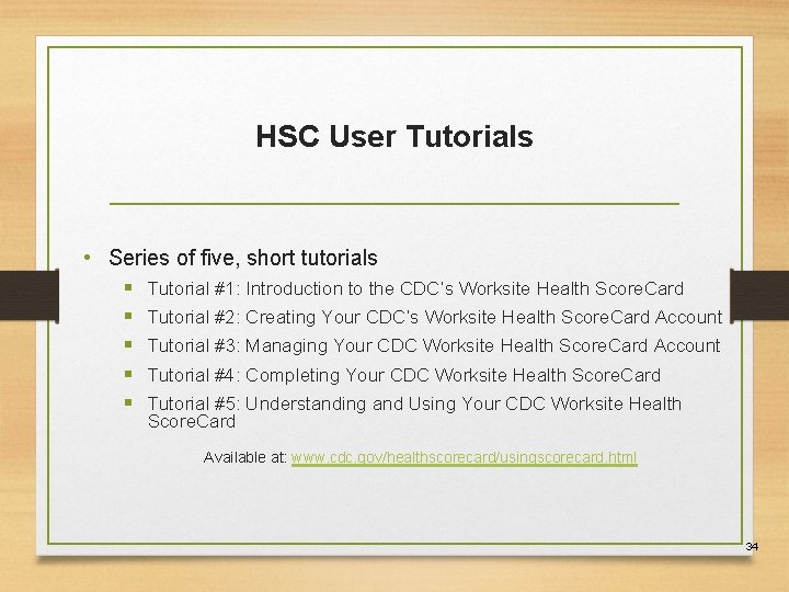 HSC User Tutorials • Series of five, short tutorials § § § Tutorial #1: