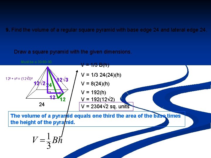 9. Find the volume of a regular square pyramid with base edge 24 and