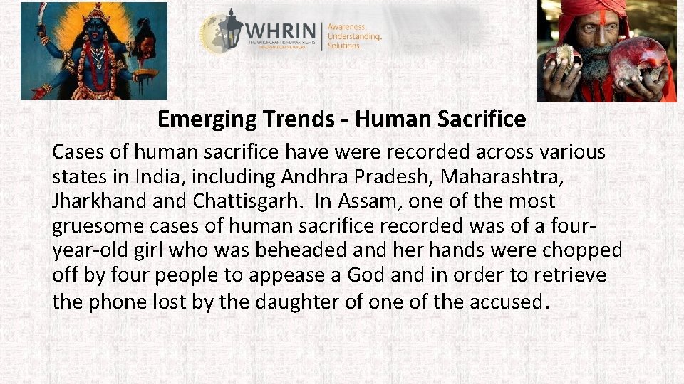 Emerging Trends - Human Sacrifice Cases of human sacrifice have were recorded across various